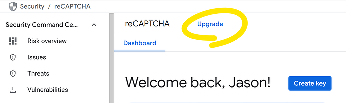 A screenshot of a reCAPTCHA security dashboard that welcomes Jason and prompts him to upgrade or create a key. At the top is a button that says "upgrade" it's been circled in yellow.